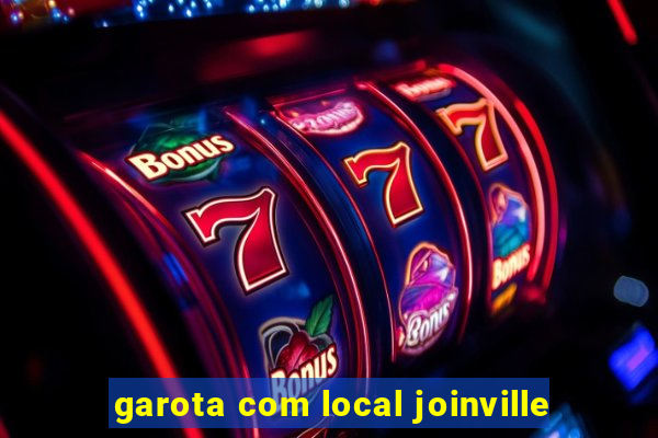 garota com local joinville